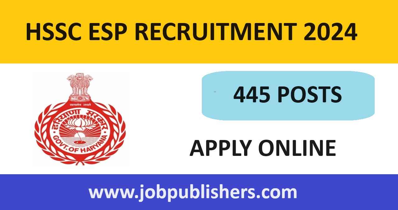 HSSC ESP Recruitment 2024: Apply for 447 Different Posts